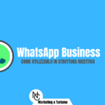 WhatsApp Business come sfruttarlo in struttura turistica